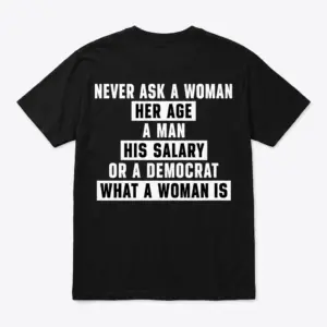 Back view of satirical political humor t-shirt with bold text.