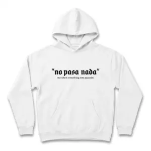 No Pasa Nada Spanglish Meme T-Shirt 7 no pasa nada spanglish meme t shirt 1.jpg