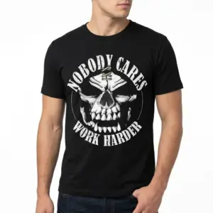Nobody Cares Work Harder Skull T-Shirt 10 nobody cares work harder skull t shirt 4.jpg