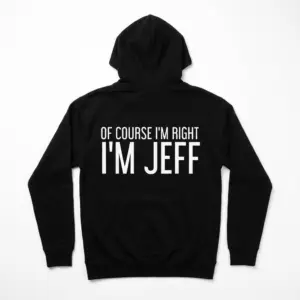 Of Course I'm Right I'm Jeff Funny T-Shirt 7 Front view of a black T-shirt labeled 'I'm Jeff' in bold white font.