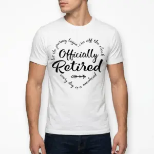 Officially Retired T-Shirt for New Retirees 10 officially retired t shirt for new retirees 4.jpg