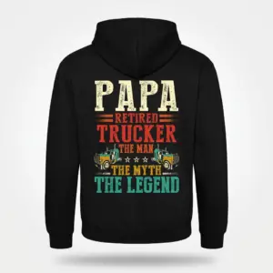 Papa Retired Trucker Legend T-Shirt 7 Back flatlay of hoodie with 'Papa Retired Trucker Legend' design.
