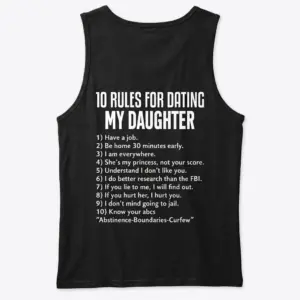 Protective Dad Rules for Dating My Daughter T-Shirt 8 Black tanktop back flatlay showcasing the "10 Rules for Dating My Daughter" design and detailed protective guidelines.