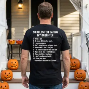 Protective Dad Rules for Dating My Daughter T-Shirt 10 Lifestyle view of the black "10 Rules for Dating My Daughter" graphic tee, highlighting the dad's humorous protective stance.
