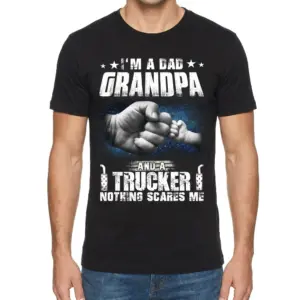 Proud Dad Grandpa Trucker Fist Bump T-Shirt 9 Man wearing a black t-shirt with the bold "I'M A DAD GRANDPA AND A TRUCKER NOTHING SCARES ME" design, featuring a fist bump.