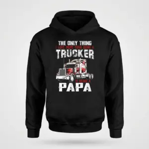 Proud Trucker Papa T-Shirt – Funny Grandpa Gift 7 Black flat lay hoodie featuring "THE ONLY THING I LOVE MORE THAN BEING A TRUCKER IS BEING A PAPA" text with a red semi-truck graphic.