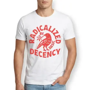 Radicalized By Basic Decency T-Shirt 8 radicalized by basic decency t shirt 2.jpg