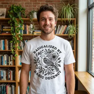 Radicalized by Basic Decency T-Shirt 11 radicalized by basic decency t shirt 5 2.jpg