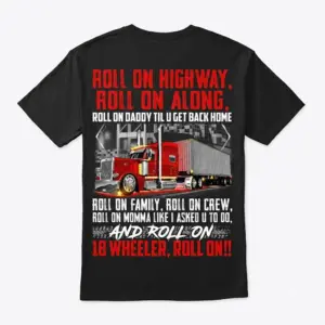 Roll On 18 Wheeler Trucking T-Shirt front view on black cotton tee