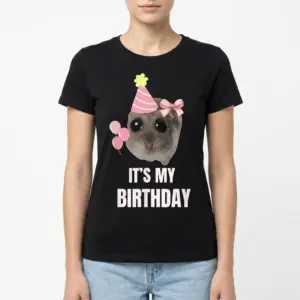 Sad Hamster It's My Birthday T-Shirt 9 sad hamster its my birthday t shirt 3.jpg