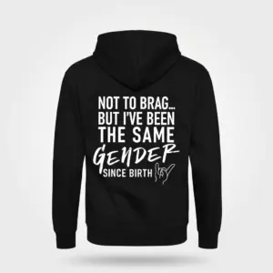 Same Gender Since Birth Funny Sarcastic T-Shirt 7 Flat lay of the back of a black hoodie displaying the sarcastic 'SAME GENDER SINCE BIRTH' design in white print.