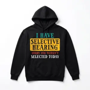 Selective Hearing Funny Graphic T-Shirt 7 selective hearing funny graphic t shirt 1.jpg