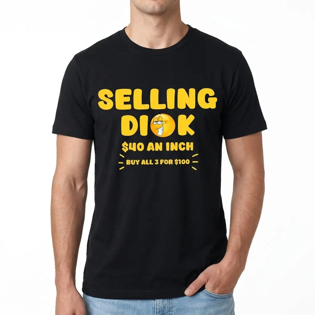 Selling Dick Explicit Adult Humor Graphic Tee 3 Graphic tee displaying explicit joke in yellow text.
