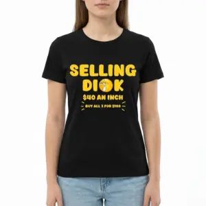 Selling Dick Explicit Adult Humor Graphic Tee 9 Humor & meme shirt with playful adult-themed graphic.