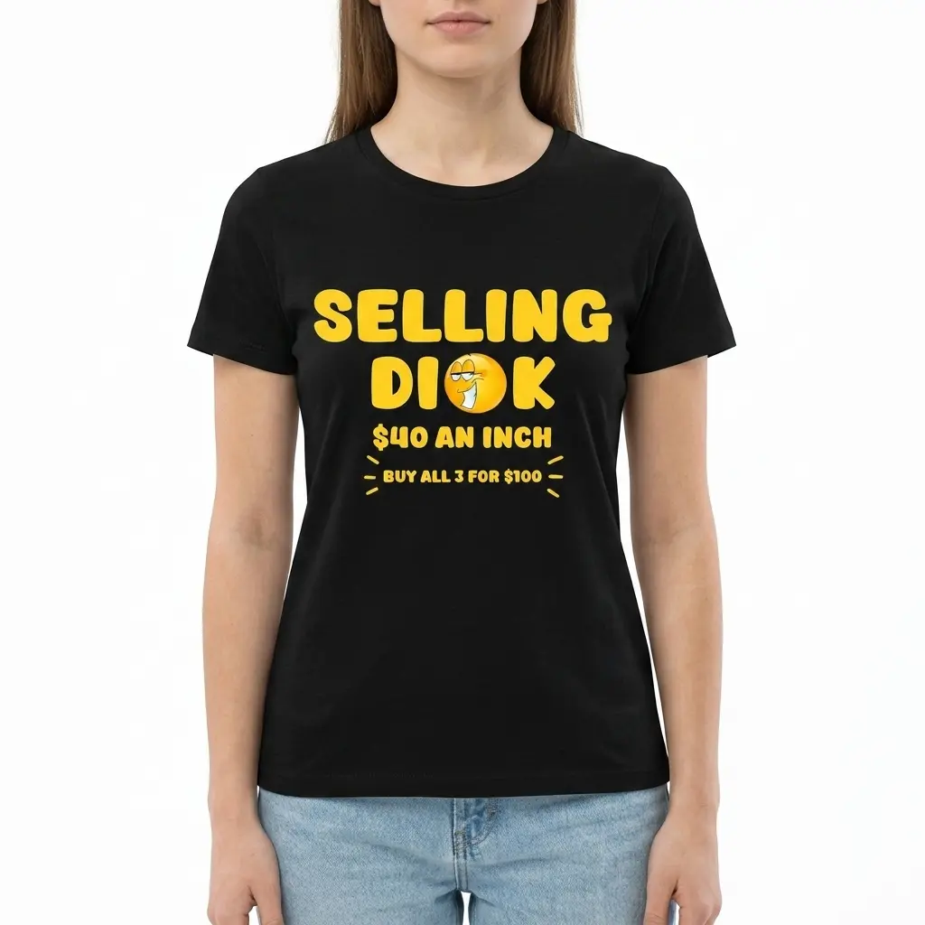 Selling Dick Explicit Adult Humor Graphic Tee 4 Humor & meme shirt with playful adult-themed graphic.