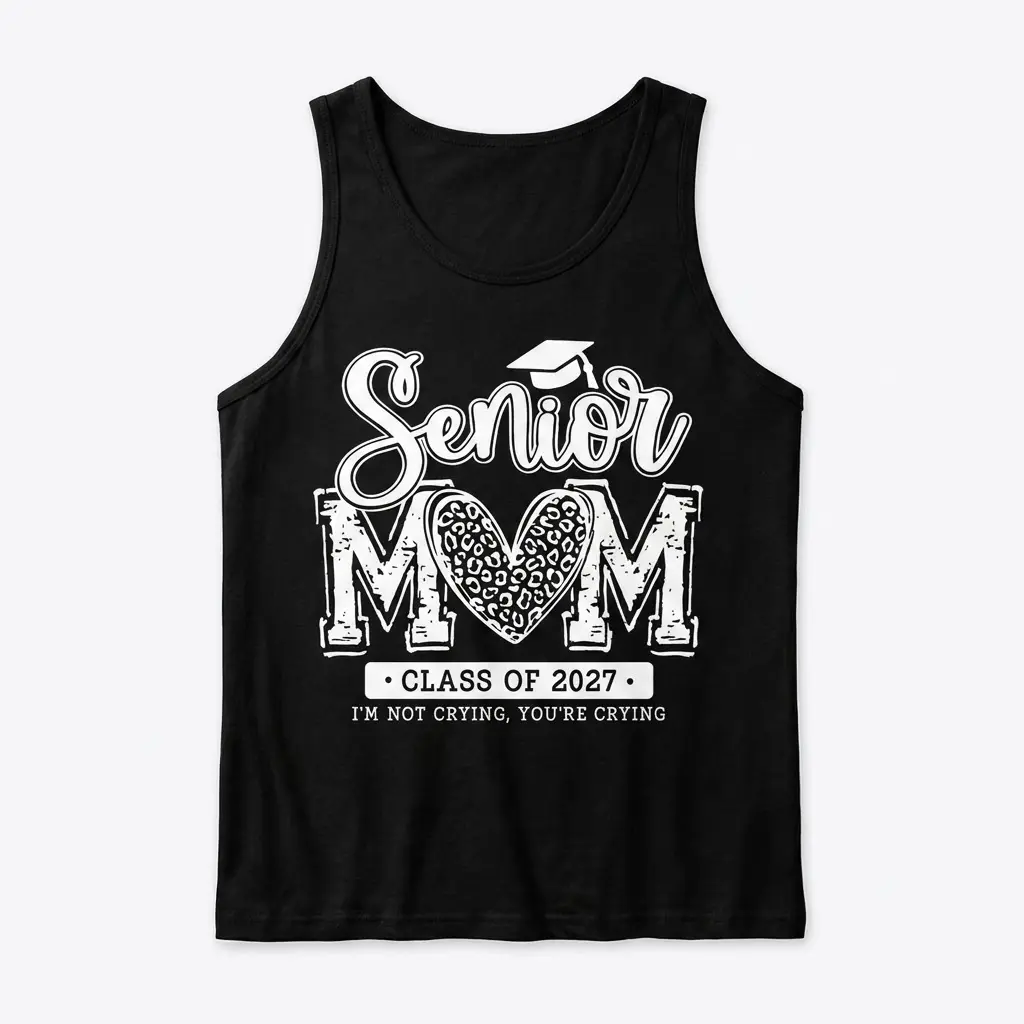 Front flatlay of a black tanktop displaying the white 'Senior MOM Class of 2027' design, featuring a leopard print heart and emotional text.