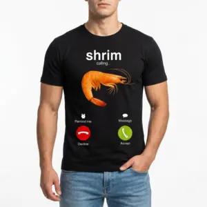 Shrimp Calling Funny Meme T-Shirt 8 shrimp calling funny meme t shirt 2.jpg