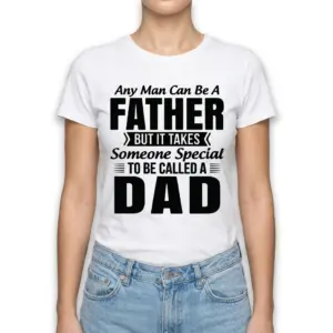 Special Dad Fatherhood Appreciation T-Shirt 9 special dad fatherhood appreciation t shirt 3.jpg