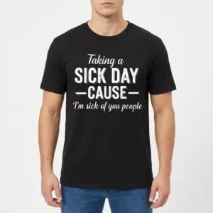 Taking a Sick Day Funny Sarcastic T-Shirt 9 Male model wearing the black graphic t-shirt featuring the humorous 'Taking a Sick Day' quote.