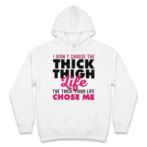 Thick Thigh Life Funny Graphic T-Shirt 7 thick thigh life funny graphic t shirt 1.jpg