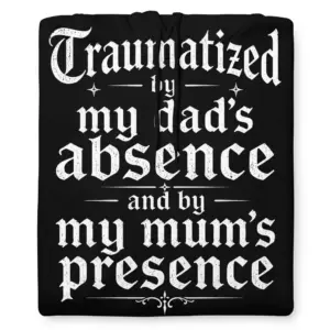 Traumatized By My Dad's Absence T-Shirt 7 traumatized by my dads absence t shirt 1.jpg