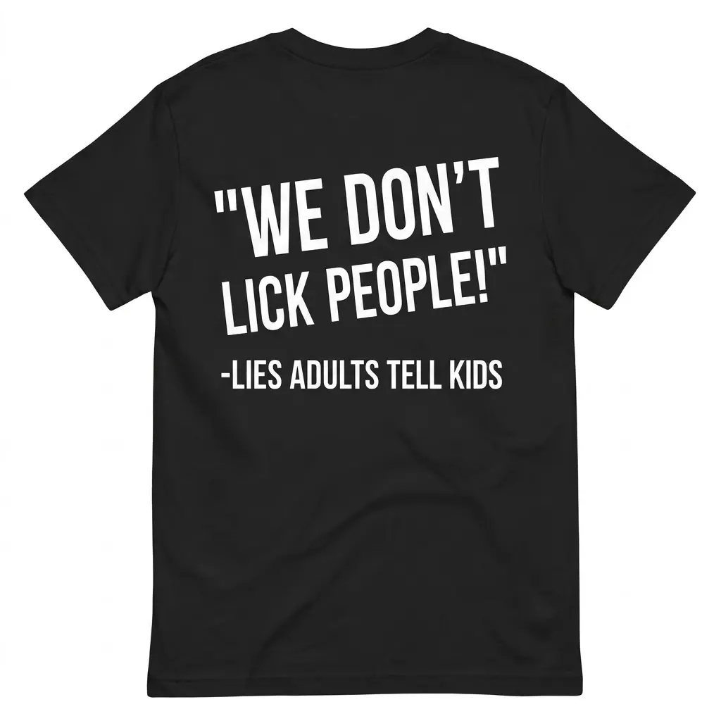 Back flatlay of a white t-shirt printed with a humorous parenting quote about not licking people