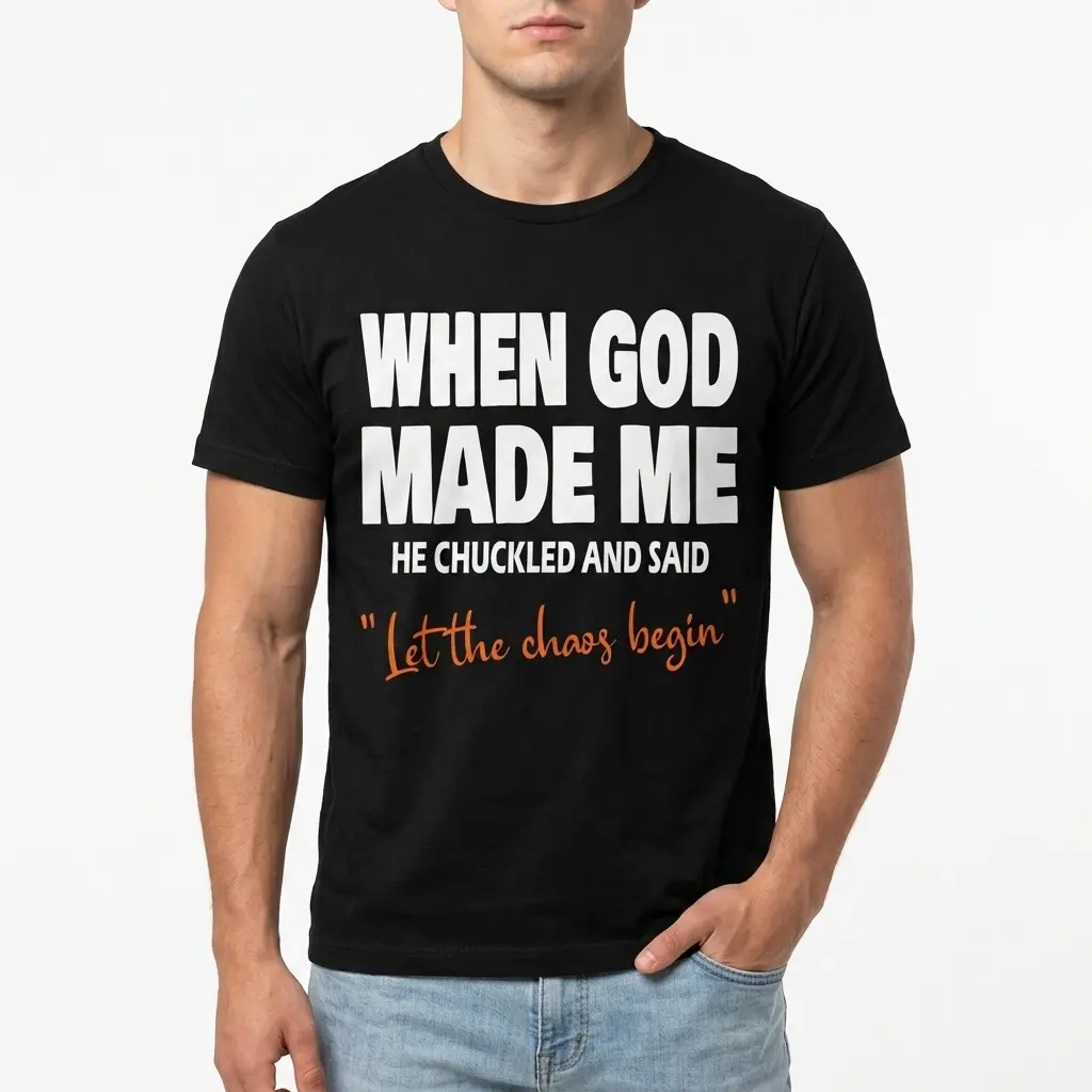 when god made me funny chaos t shirt 2.jpg