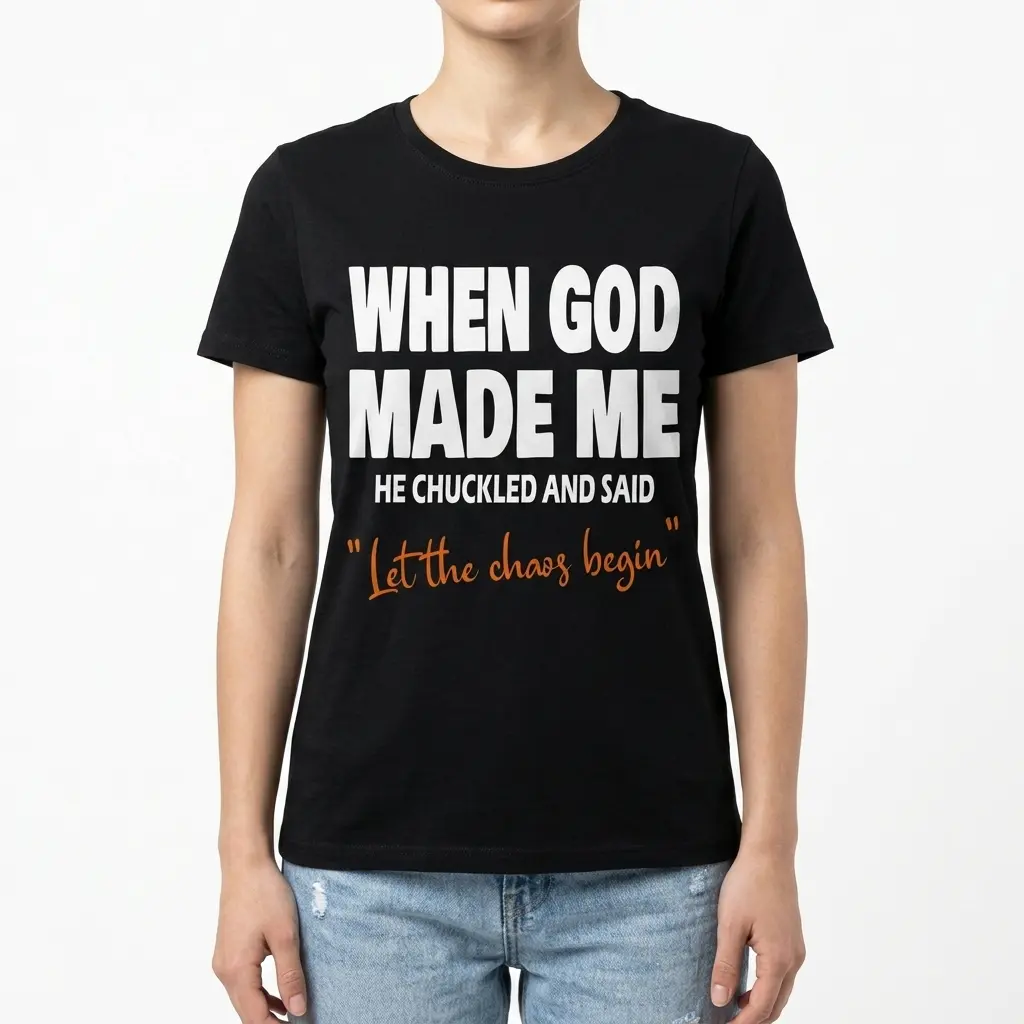when god made me funny chaos t shirt 3.jpg