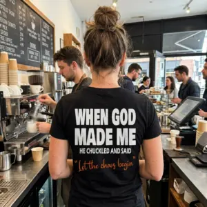 When God Made Me Funny Chaos T-Shirt 11 when god made me funny chaos t shirt 5.jpg