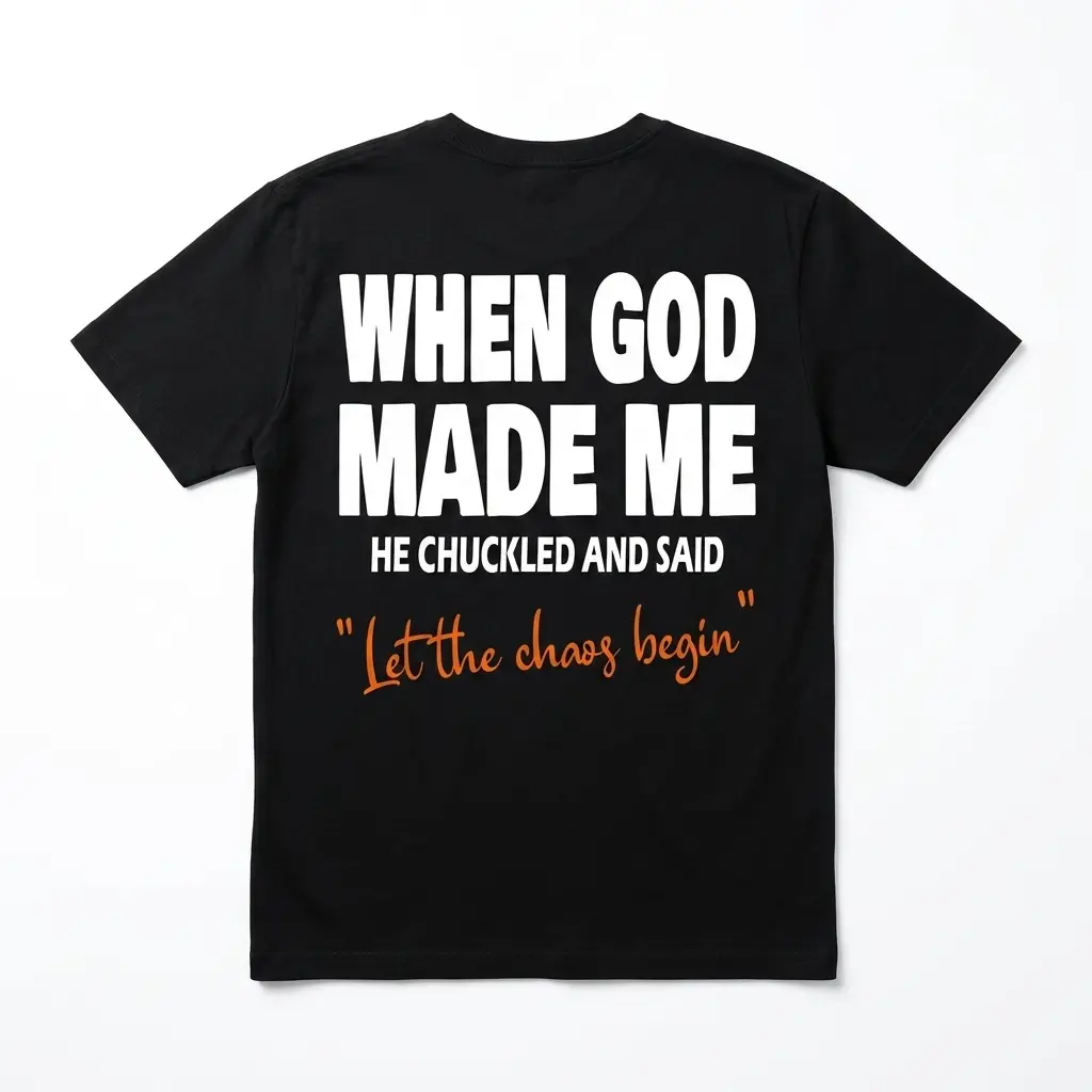when god made me funny chaos t shirt.jpg