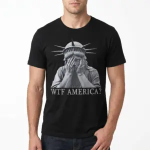 WTF America Statue of Liberty T-Shirt 10 wtf america statue of liberty t shirt 4.jpg