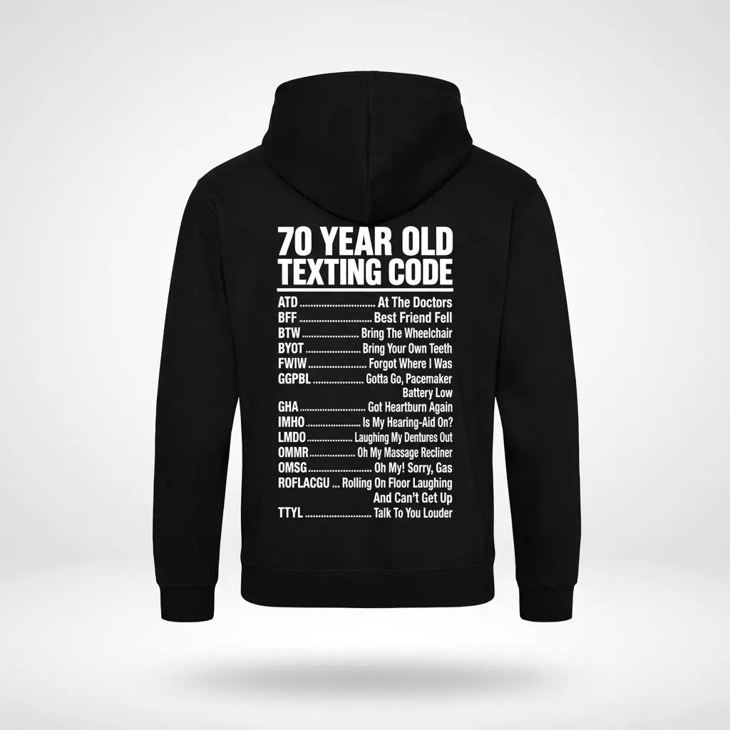 Back flat lay of a black hoodie printed with the humorous 70 Year Old Texting Code senior joke design.