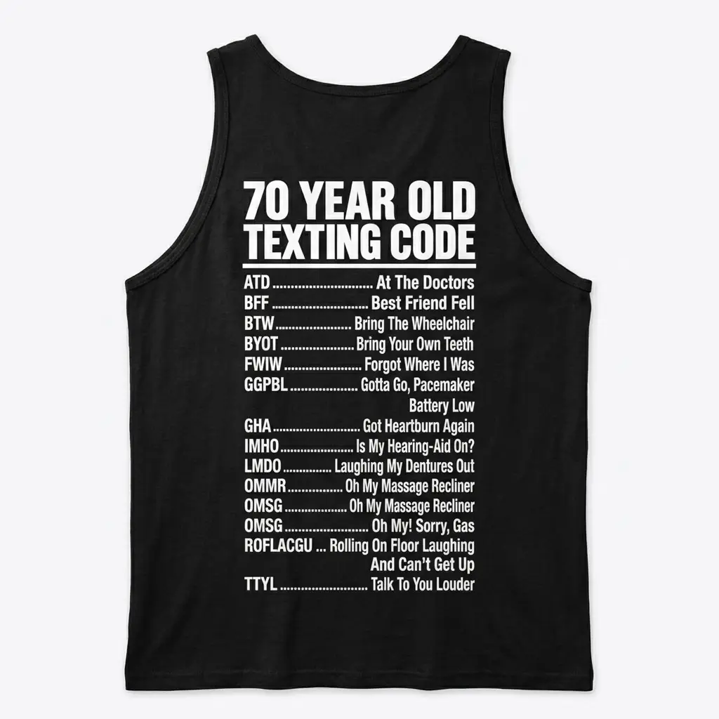 Back flat lay of a black tank top displaying the funny 70 Year Old Texting Code acronym graphic.
