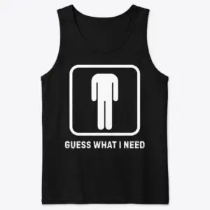 Funny Bathroom Sign Guess What I Need T-Shirt 8 Front flatlay tank top mockup featuring a white restroom icon sign and Guess What I Need lettering.