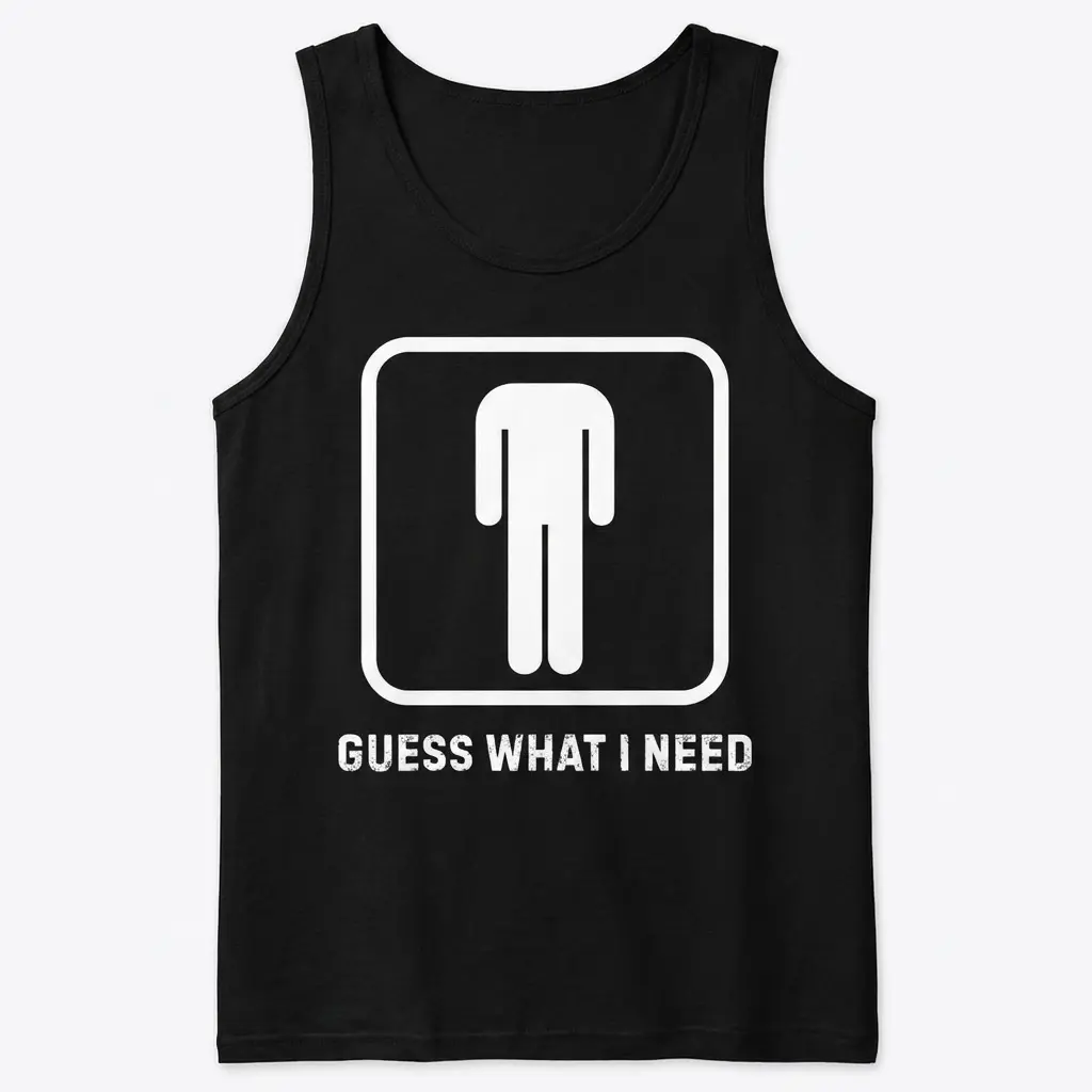 Front flatlay tank top mockup featuring a white restroom icon sign and Guess What I Need lettering.