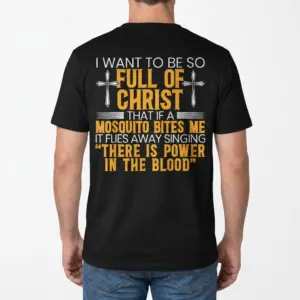 Funny Christian Faith Mosquito Quote T-Shirt 9 Back view of a man wearing the funny Christian faith shirt featuring the power in the blood mosquito quote.