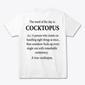 Back flatlay of a white T-shirt with a black funny cocktopus definition text design
