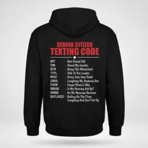 Funny Senior Citizen Texting Code T-Shirt 7 Back flat lay of a hoodie featuring the humorous Senior Citizen Texting Code graphic print.