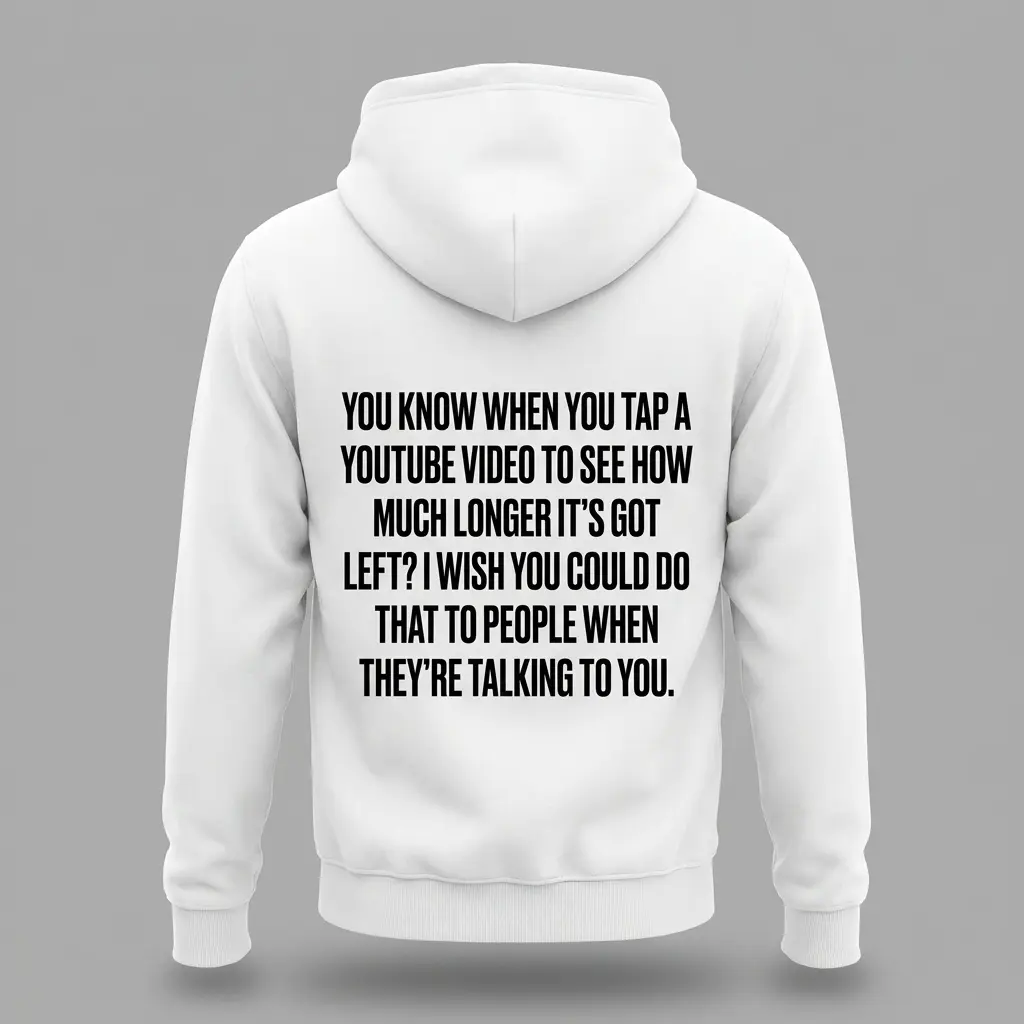 Back flat lay of a hoodie featuring the funny YouTube talking people quote in large black lettering.
