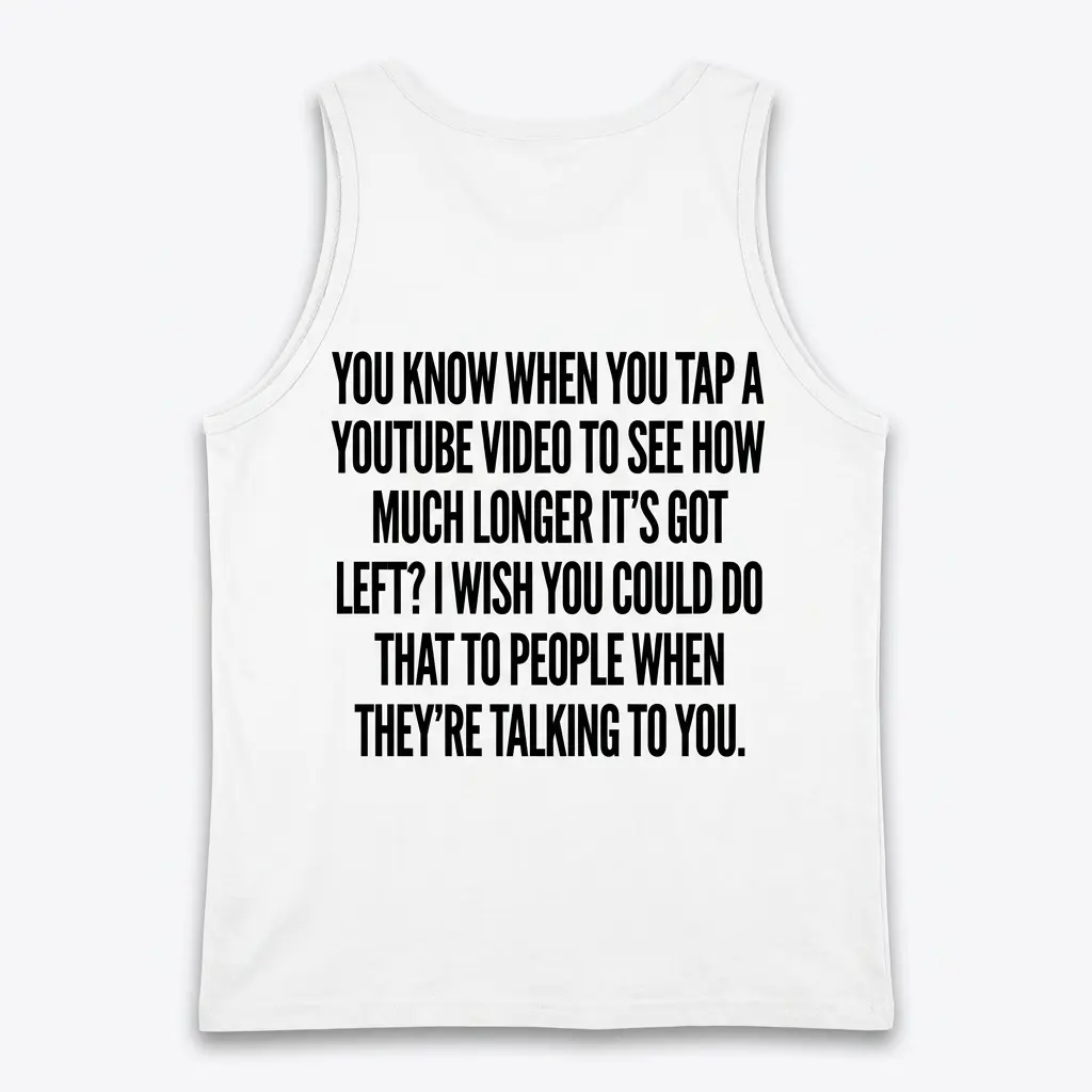 Back flat lay of a tank top with the funny YouTube video length joke printed in bold black text.
