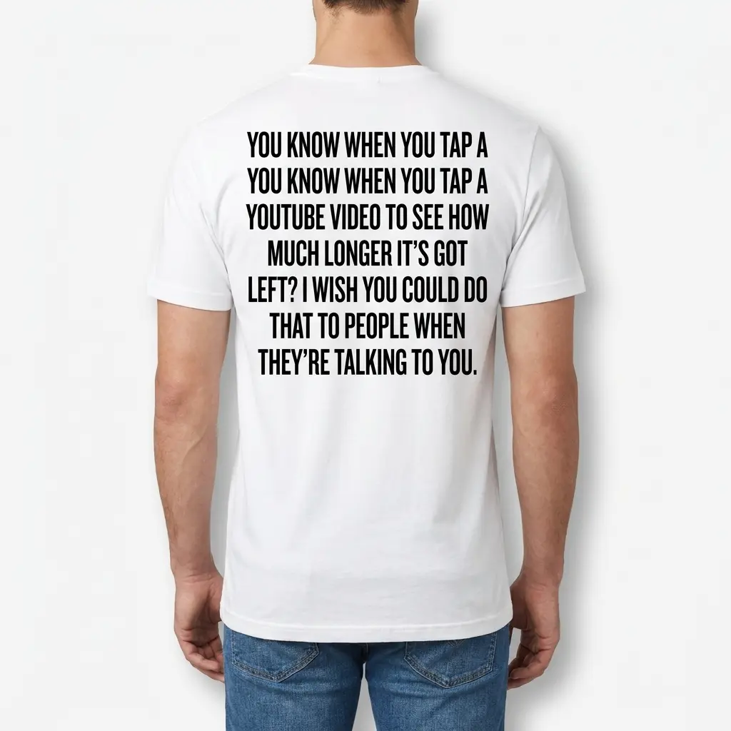 Man modeling the back of a funny YouTube shirt with a bold text joke about people talking too long.