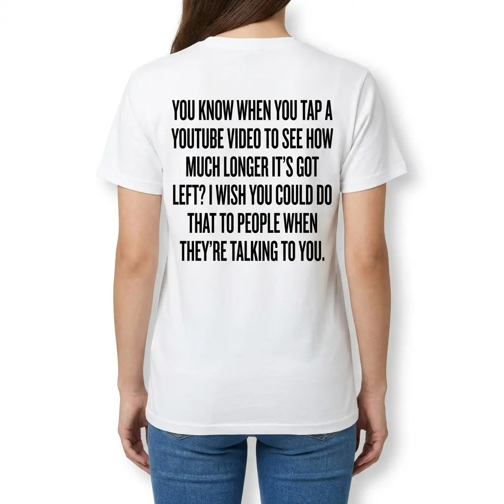Woman modeling the back of a funny YouTube shirt with the long talking people quote printed in black.