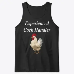Funny Experienced Cock Handler Chicken Farmer T-Shirt 8 Black tank top front flat lay with Experienced Cock Handler text and a rooster print.