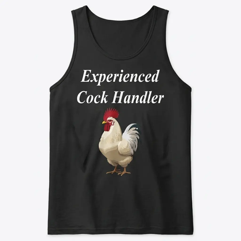 Funny Experienced Cock Handler Chicken Farmer T-Shirt 3 Black tank top front flat lay with Experienced Cock Handler text and a rooster print.