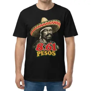 8.61 Pesos Rapper In Sombrero Currency Conversion Joke T-Shirt 9 Man wearing black graphic tee with black tee front print reading 8.61 PESOS below a vintage portrait wearing a sombrero and mustache