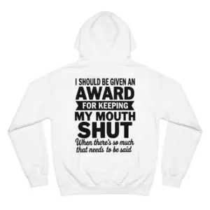 Award for Keeping My Mouth Shut Funny Sarcastic T-Shirt 7 Back flat lay of a hoodie featuring the humorous award for keeping my mouth shut text design.