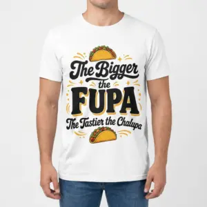 Bigger the Fupa Tastier the Chalupa Funny Taco T-Shirt 9 Man modeling the front of the funny taco shirt with the Bigger the Fupa Tastier the Chalupa design.