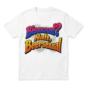 Flatlay white t-shirt featuring front print with 3D comic pop-art lettering reading Bisexual? Nah, Beersexual over halftone dots