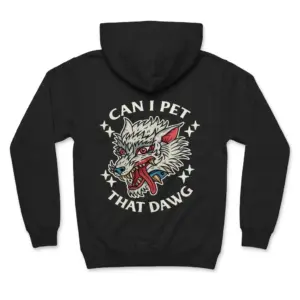 Can I Pet That Dawg Traditional Wolf Tattoo T-Shirt 7 Cozy pullover hoodie displaying black tee back print reading CAN I PET THAT DAWG around a traditional tattoo snarling wolf head