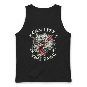Can I Pet That Dawg Traditional Wolf Tattoo T-Shirt 8 Sleeveless casual tank top with black tee back print reading CAN I PET THAT DAWG around a traditional tattoo snarling wolf head